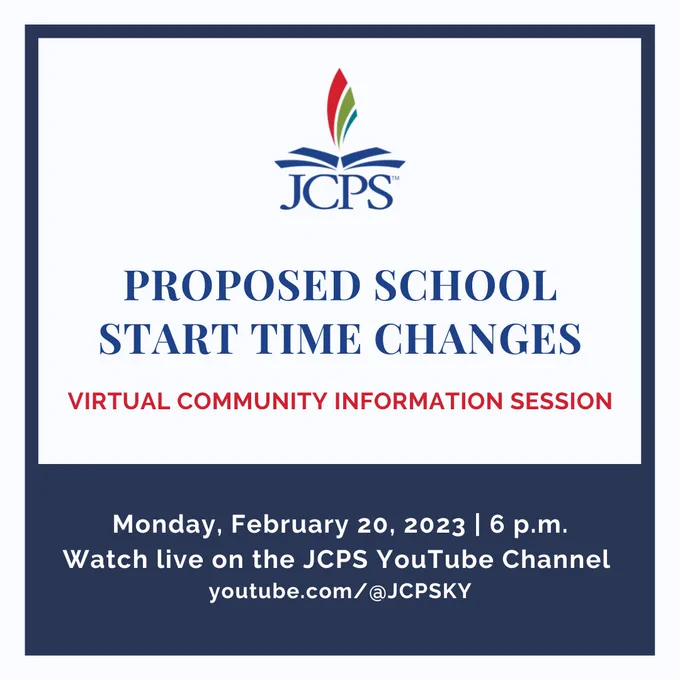 Graphic: 

Proposed School Start Time Changes
Virtual Community Information Session
Monday, February 20, 2023 at 6 p.m.
Watch live on the JCPS YouTube Channel
youtube.com/@JCPSKY