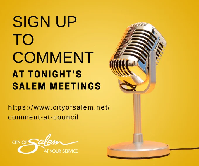Microphone   Sign up to comment at tonight's Salem meetings. https://www.cityofsalem.net/comment-at-council