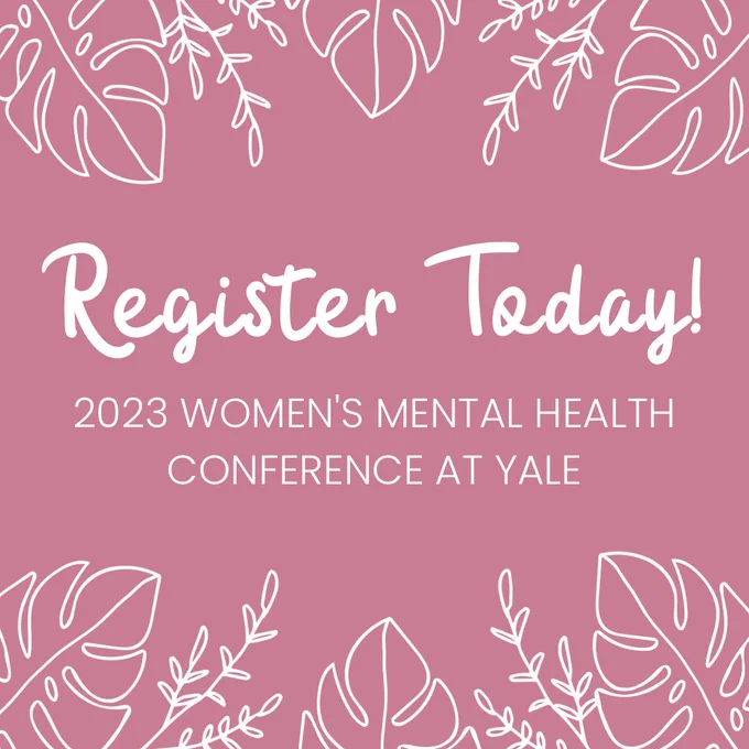 Tile 1: a pink background with a white foliage design on the top and bottom. The words “register today” are in script in the center with “2023 Women’s Mental Health Conference” underneath.