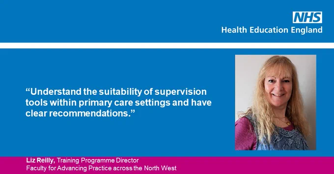 “Understand the suitability of supervision tools within primary care settings and have clear recommendations.”
