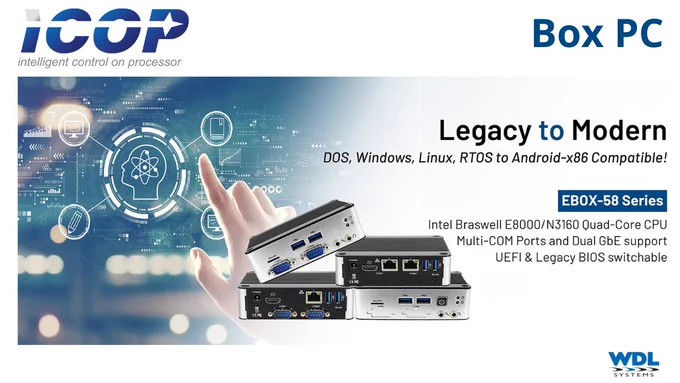ICOP Box PC. EBOX-58 Series. Intel Braswell E8000/N3160 Quad-Core CPU. Multi-COM Ports and Dual GbE support. UEFI & Legacy BIOS switchable. Legacy to Modern! DOS, Windows, Linux, RTOS to Android-x86 Compatible.  Available from WDL Systems
