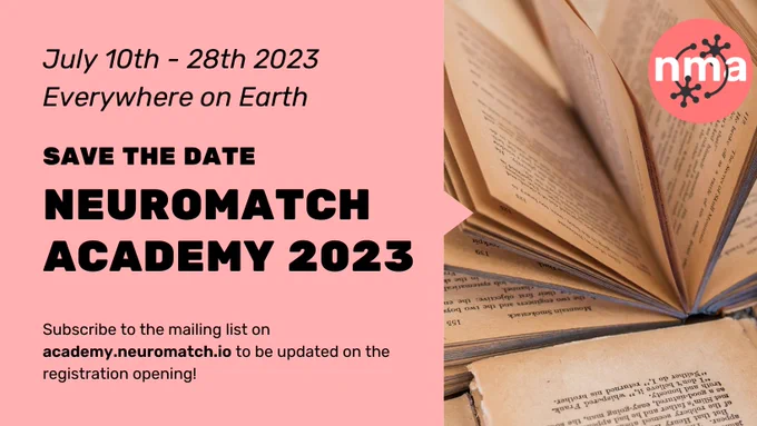 Pink box with the text: “July 10th - 28th 2023, Everywhere on Earth. SAVE THE DATE NEUROMATCH ACADEMY 2023. Subscribe to the mailing list on academy.neuromatch.io to be updated on the registration opening!”. On the right hand side the photo of an open book and on the top the NMA logo.