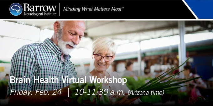 Text: Brain Health Virtual Workshop. Friday, Feb. 24. 10-11:30 a.m. (Arizona time). Image: Two people shopping for produce.