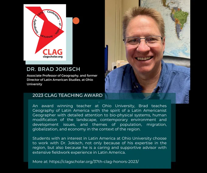 Dr. Brad Jokisch is recognized with a CLAG Teaching Award. Photo of Dr. Jokisch in front of a map of South America. CLAG Logo is also include.