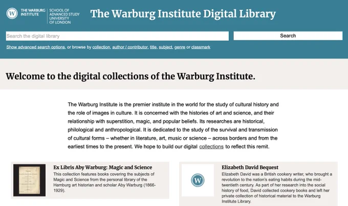 A screenshot of the Warburg Digital Library landing page, with text which reads: "The Warburg Institute is the premier institute in the world for the study of cultural history and the role of images in culture. It is concerned with the histories of art and science, and their relationship with superstition, magic, and popular beliefs. Its researches are historical, philological and anthropological. It is dedicated to the study of the survival and transmission of cultural forms – whether in literature, art, music or science – across borders and from the earliest times to the present. We hope to build our digital collections to reflect this remit."