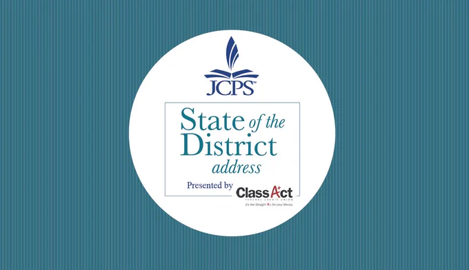 Graphic says: 

JCPS 
State of the District address
Presented by ClassAct
