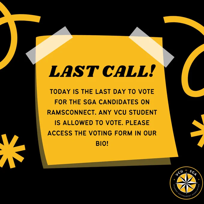 Last Call! Today is the last day to vote for the SGA candidates on ramsconnect. Any VCU student is allowed to vote. Please access the voting form in our bio! 