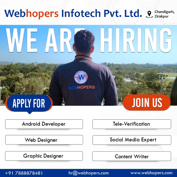 Hi Connections, Hope you all are doing well.  #WebHopers_Infotech Pvt. Ltd. is Hiring for Below mentioned profile: (#Location_Zirakpur)

#Tele_Verification
#Android_Developer
#Web_Designer
#Graphic_Designer
#Content_Writer

👉Share resume on hr@webhopers.com and #Contact us  91 7814708022 / 7888878481
_
_
#Hiringmultiplepositions #openings #GraphicDesignerjob #hiring #HiringContentwriters #zirakpurjobs #HiringAndroidDeveloper #wfo #HiringContentWriter #Salesexecutive #urgenthiring #Telesalesexcutive #HiringWebDesigner #TeleCallers #WebHopersHiring