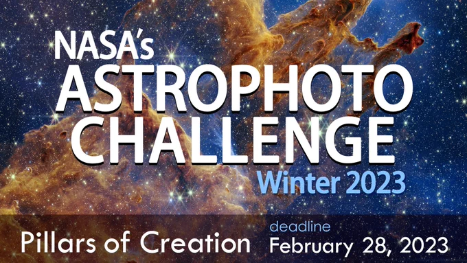 Flyer for NASA's Astrophoto Challenge Winter 2023. Target: Pillars of Creation. Deadline February 28, 2023