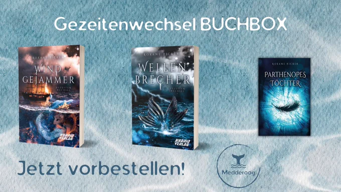 Auf Wasser-Aquarell-Hintergrund die drei Bücher Windgejammer, Wellenbrecher und Parthenopes Töchter.
Oben steht: Gezeitenwechsel BUCHBOX
Unten steht: Jetzt vorbestellen! 