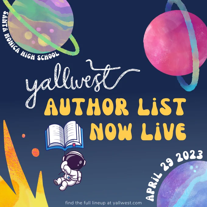 YALLWEST Author list now live, Santa Monica High school, april 29 2023. Blue background with planets in a watercolor/chalk esque style and a tiny astronaut holding a book shaped balloon