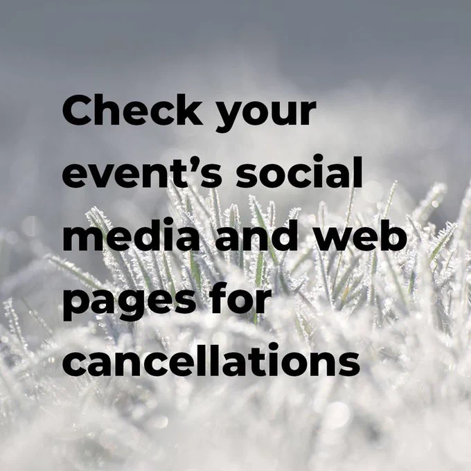 Image of icy grass with the following text on top of the image - Check your event’s social media and web pages for cancellations.