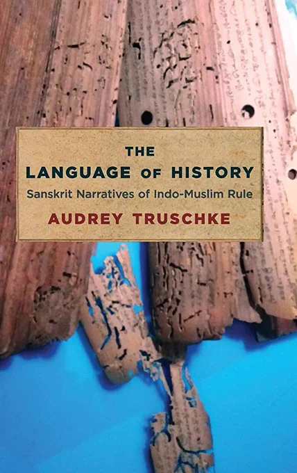 book cover for The Language of History: Sanskrit Narratives of Indo-Muslim Rule