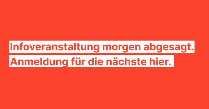 Grafik auf der Hintergrundfarbe orange. Darauf der Schriftzug: Infoveranstaltung morgen abgesagt. Anmeldung für die nächste hier.