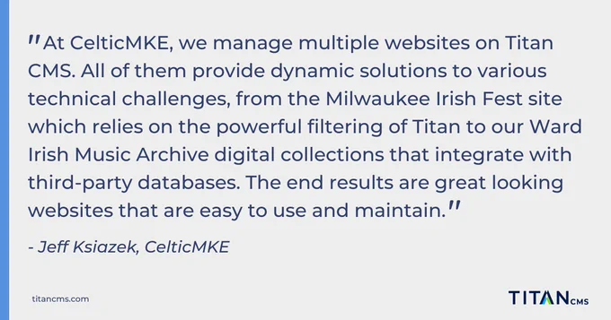 Dark blue text on a gray background that includes a testimonial from a Titan CMS client, CelticMKE.