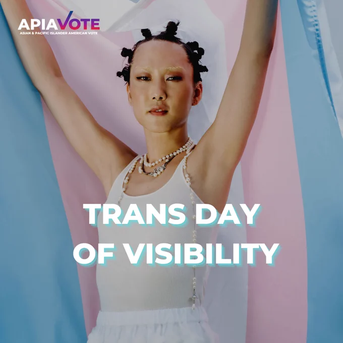 Text: Trans Day of Visbility
Graphic: Asian person holding a trans flag