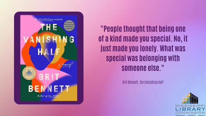 The background of the graphic is a pink, purple, and blue gradient. On the left of the graphic is the cover of 'The Vanishing Half' by Brit Bennett. On the right of the graphic is a quote attributed to the novel: "People thought that being one of a kind made you special. No, it just made you lonely. What was special was belonging with someone else."
