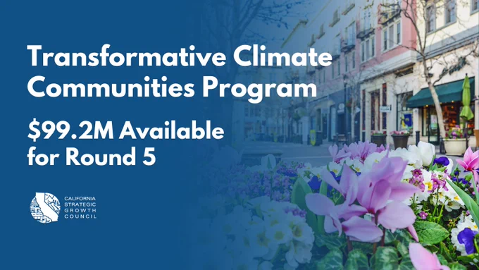 Transformative Climate Communities Program. $99.2 million Available for Round 5. Pink, white, and purple flowers on walkable city street. SGC logo bottom left corner.