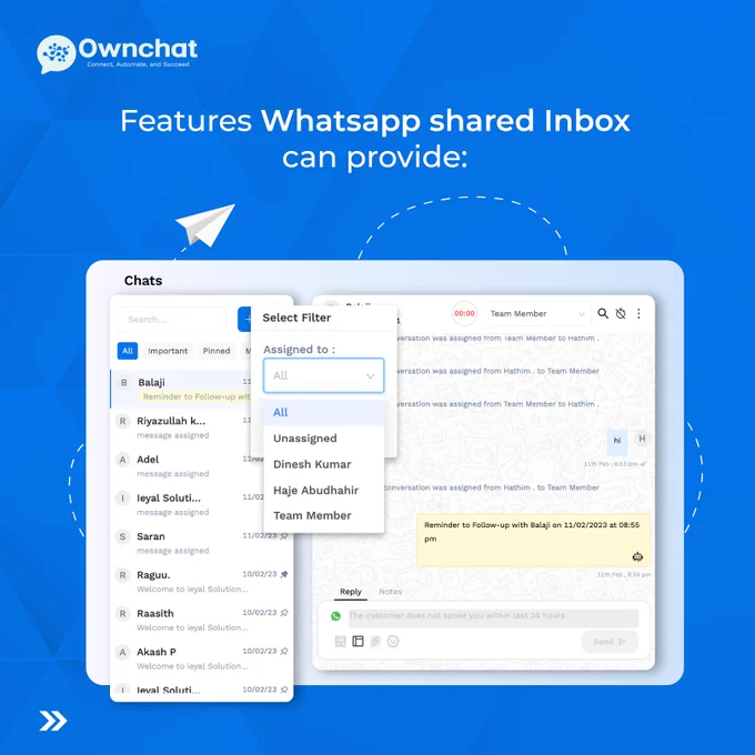 Whatsapp shared inbox

Features Whatsapp shared Inbox can provide:
 
1.       Utilizing chatbots can reduce customer support time.

2.       Customer support agents will be used for complex issues.

3.       Properly directing the issue to the right assignee.

4.       Chatbot can save Extra time.
 