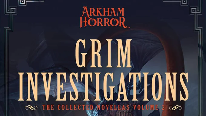 Grim Investigations - the Collected Novellas Volume 2 (Arkham Horror)