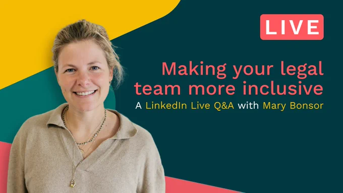 Mary Bonsor of Flex Legal is seen to the left of frame. To the right, text reads: "LIVE. Making your legal team more inclusive: A LinkedIn Live Q&A with Mary Bonsor."