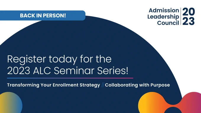 Register today for the 2023 ALC Seminar Series: Transforming Your Enrollment Strategy; Collaborating with Purpose