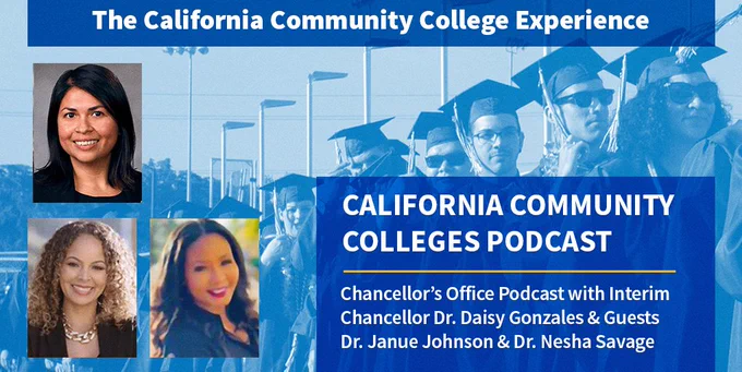 The California Community College Experience
California Community Colleges Podcast
Chancellor’s Office Podcast with Interim Chancellor Dr. Daisy Gonzales & Guests Dr. Nesha Savage & Dr. Janue Johnson
