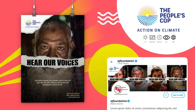 The Graphic Design House created a brand identify and multi-channel campaign assets for The People's COP, on behalf of The Environmental Justice Foundation. Unity, hope, watchfulness. Hear Our Voices!