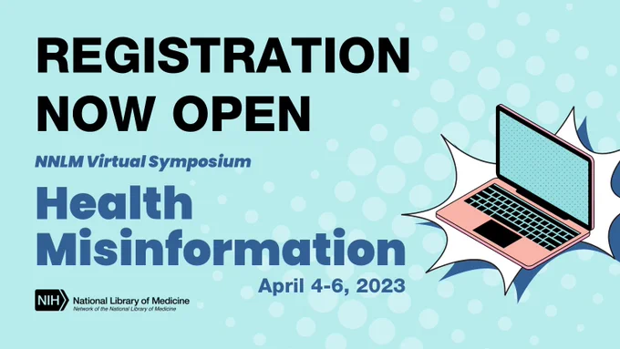 Registration now open for the NNLM Virtual Symposium, Health Misinformation, April 4-6 2023.