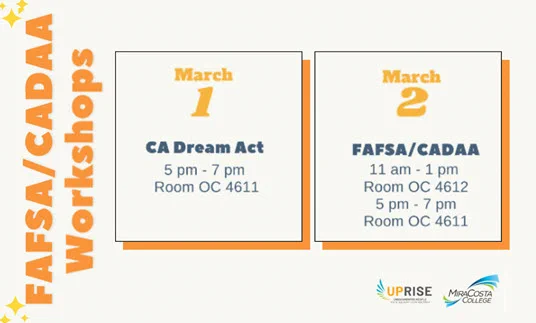 Apply CA Dream Act Application
Students don't forget to apply for your CA Dream Act Application before the March 2nd priority deadline to receive the most out of your application. Immigrants Rising and CA Student Aid Commission is offering great resources to complete yours! Additionally, Financial Aid is hosting two workshops this week!