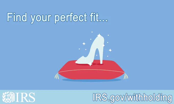 Glass slipper sitting on top of a red pillow. Text reads: ‘Find your perfect fit.’ IRS logo and URL also displayed: irs.gov/withholding 