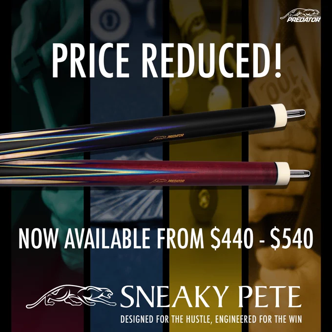 Price Drop: Sneaky Pete Cues by Predator Cues are now available from $440 - $540 USD.