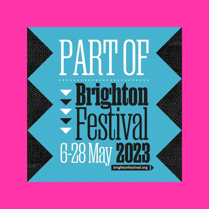Blue image on top of pink background with the words 'Part of Brighton Festival 6-28 May 2023'