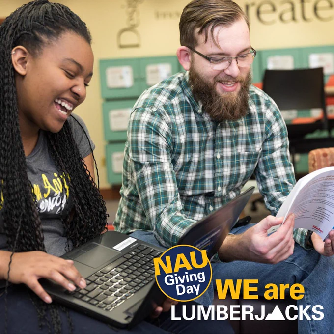 Two students in Cline Library's Makerlab.  A young woman at left is smiling and looking at the screen of a laptop computer.  A young man next to her at right is smiling and looking at the open pages of a book. At bottom of image is We are Lumberjacks NAU Giving Day graphic.