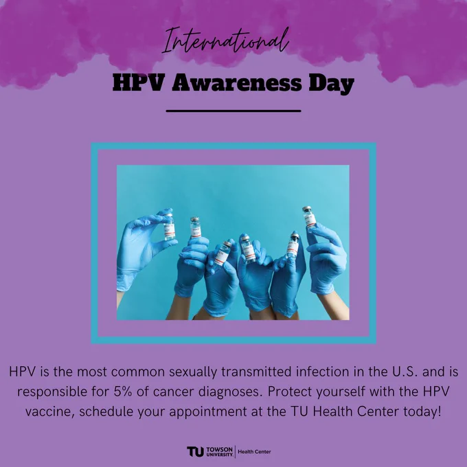 Purple background with a teal frame and a picture of gloved hands holding vaccine vials. Text reads "International HPV Awareness Day"... "HPV is the most common sexually transmitted infection in the US and is responsible for 5% of cancer diagnoses. Protect yourself with the HPV vaccine, schedule your appointment at the TU Health Center today!"