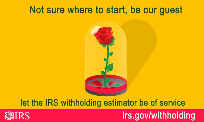 A rose with a glass cover over it. Text, "Not sure where to start, be our guest. Let the IRS withholding estimator be of service." IRS logo. irs.gov/withholding