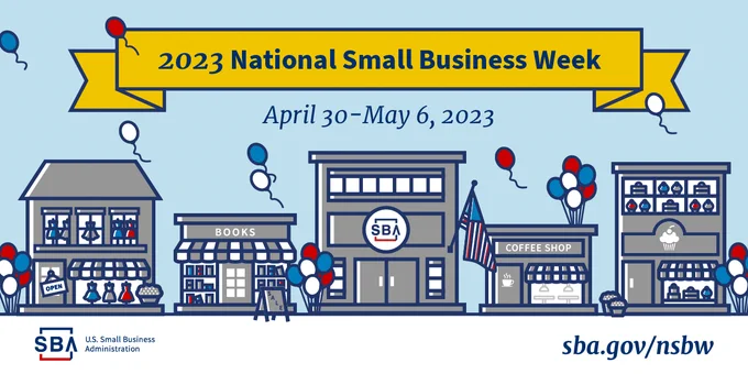 Illustration of a main street with SBA district offices and small businesses including a book store, fashion retail shop, coffee shop, a bakery. Text reads: "National Small Business Week April 30 - May 6, 2023 sba.gov/nsbw" 