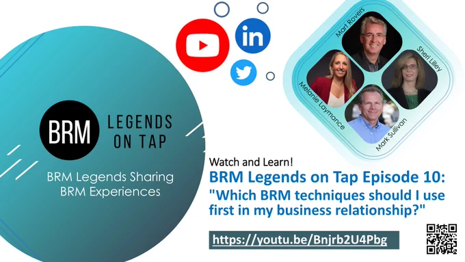 Which BRM techniques should I use first in my business relationship? Get the answers in episode 10 from your #BRMLegendsOnTap”.