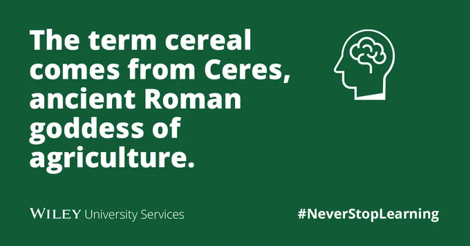 The term cereal comes from Ceres, ancient Roman goddess of agriculture.