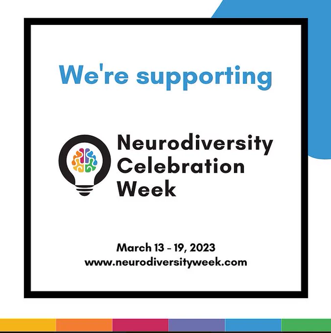 Publicity image reading 'We're supporting Neurodiversity Celebration Week March 13-19 2023 www.neurodiversityweek.com'