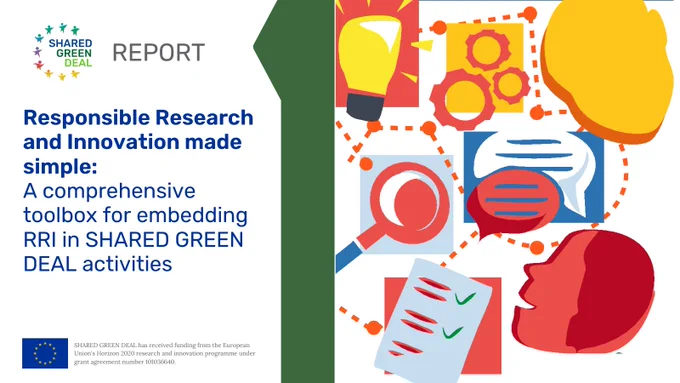 A visual including a ligthbulb, a magnifyer and some text bubbles take of half the page with the other half including the name of the toolbox/report: "Responsible Research and Innovation made simple A comprehensive toolbox for embedding RRI in SHARED GREEN DEAL activities" and an EU flag clarifying it's from an EU project.
