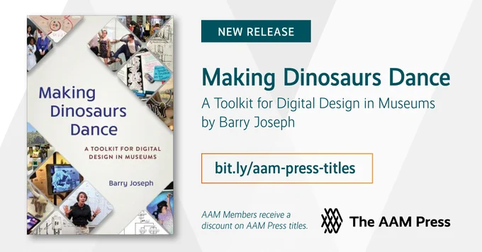 A graphic for "New Release | Making Dinosaurs Dance A Toolkit for Digital Design in Museums by Barry Joseph | bit.ly/aam-press-titles | AAM Members receive a discount on AAM Press titles" The AAM Press logo and the cover design of the book