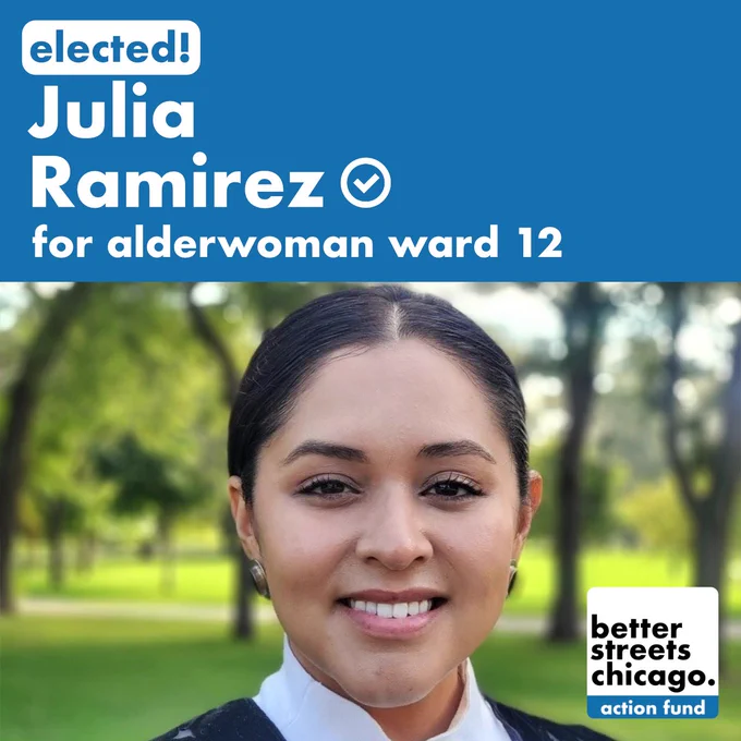 Text reads: Elected! Julia Ramirez for Alderwoman 12th Ward. Below the text is a portrait of Julia, and in the corner the logo for Better Streets Chicago Action Fund