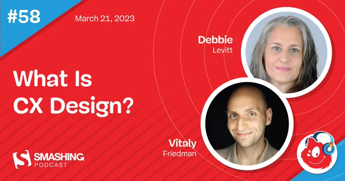 Smashing Podcast Episode 58 With Debbie Levitt: What Is CX Design?