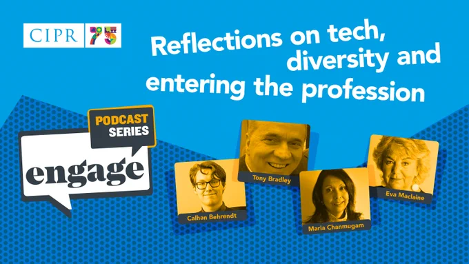 CIPR Engage podcast episode 11; reflections on tech, diversity, and entering the profession. out now