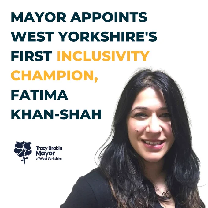 A photograph of Fatima Khan-Shah smiling to camera on a white background. Blue and yellow text reads 'Mayor appoints West Yorkshire's First Inclusivity Champion, Fatima Khan-Shah'