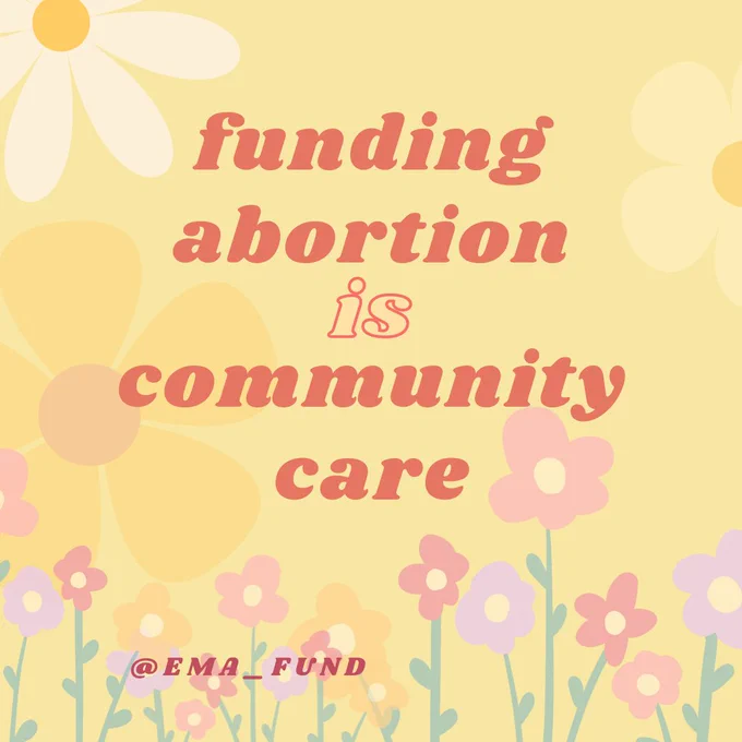yellow background with white, yellow, orange, purple, and red flowers blooming upward. bold red text reads: "funding abortion is community care"