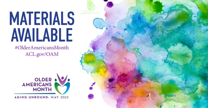 Materials available. #OlderAmericansMonth. ACL.gov/OAM. Aging Unbound. May 2023.