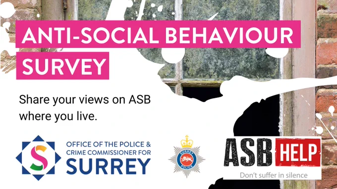 splattered image of broken window with Surrey PCC, Surrey Police and ASB Help logos. Anti-social behaviour survey: Share your views on ASB where you live.