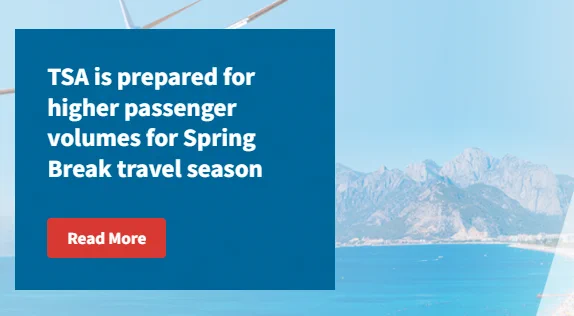 TSA is prepared for higher passenger volumes for Spring Break travel season.